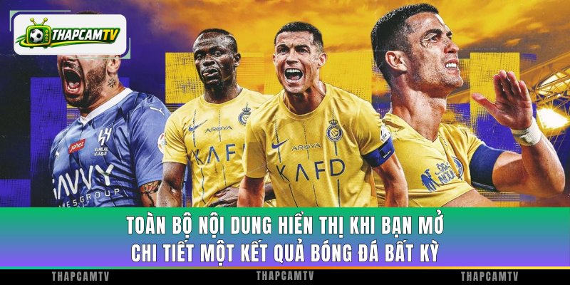 Toàn bộ nội dung hiển thị khi bạn mở chi tiết một kết quả bóng đá bất kỳ